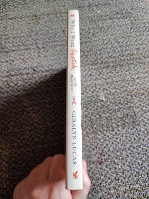 Geralyn Lucas SIGNED Why I Wore Lipstick To My Mastectomy 2004 Soft Cover COA - Thumbnail 3