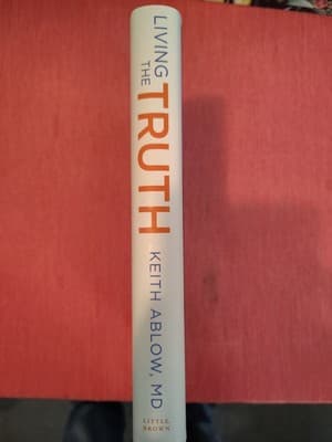 Living the Truth : Transform Life Through Insight ~ Dr Keith Ablow MD NEW HC/DJ - Thumbnail 3