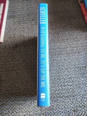 If Its Going To Be Its Up To Me By Robert H. Schuller Hardcover Book - Thumbnail 3