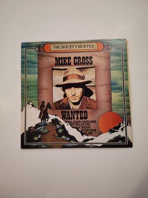 Mike Cross Wanted The Bounty Hunter Vinyl LP 1979 Moonlight Records MLR 1002