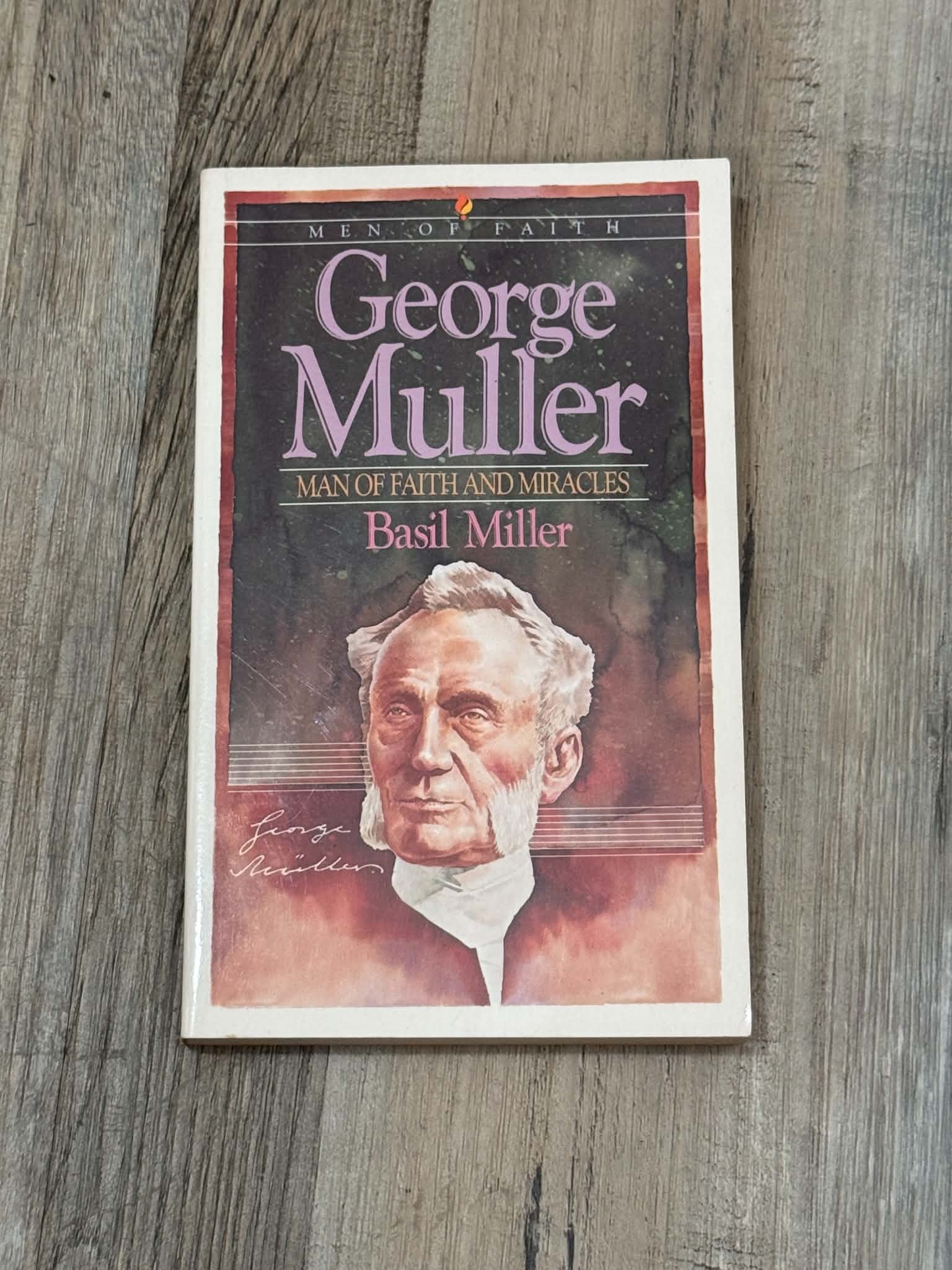 George Muller: Man of Faith and Miracles by Basil Miller