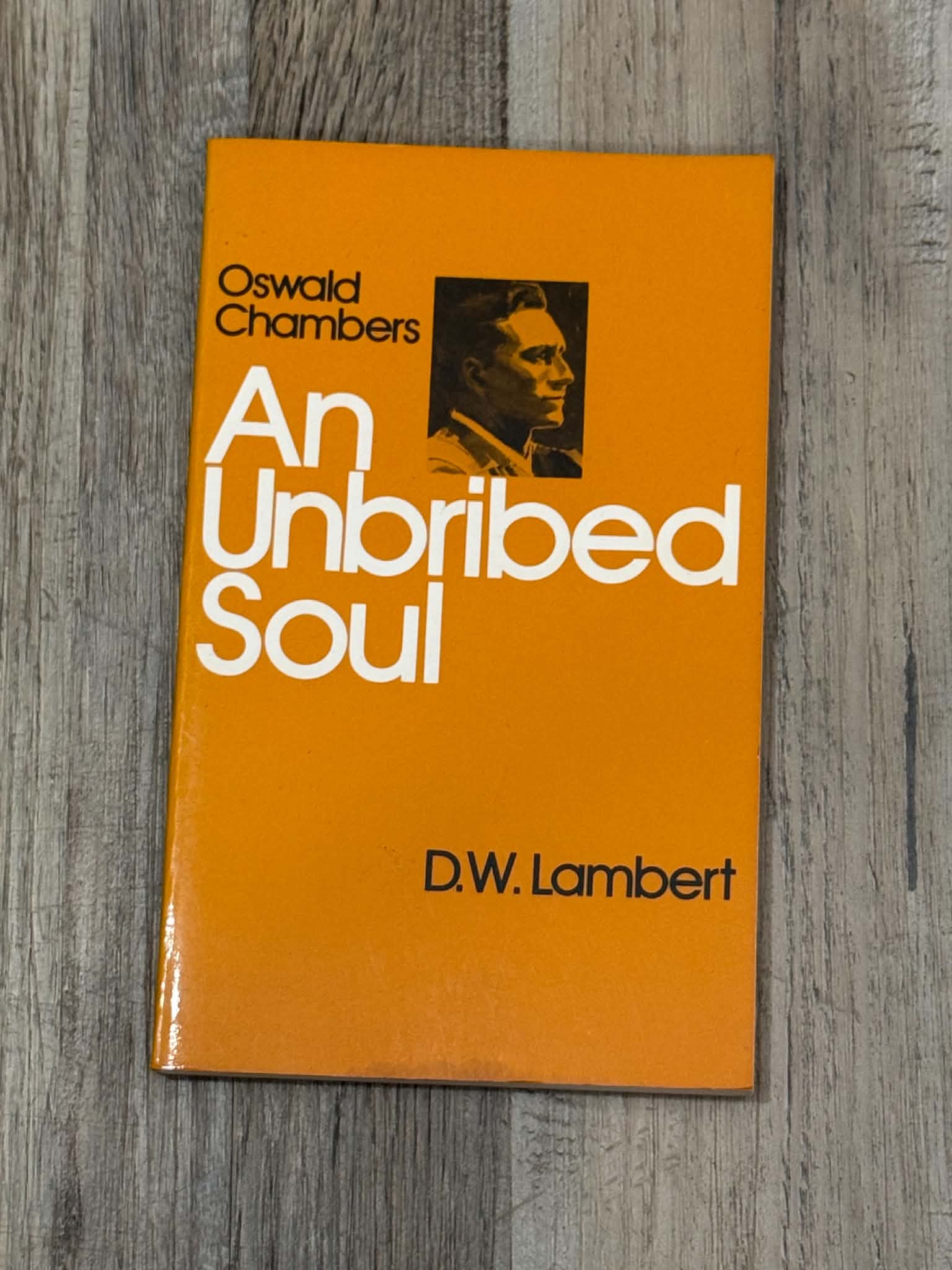An Unbribed Soul by Oswald Chambers, D.W. Lambert