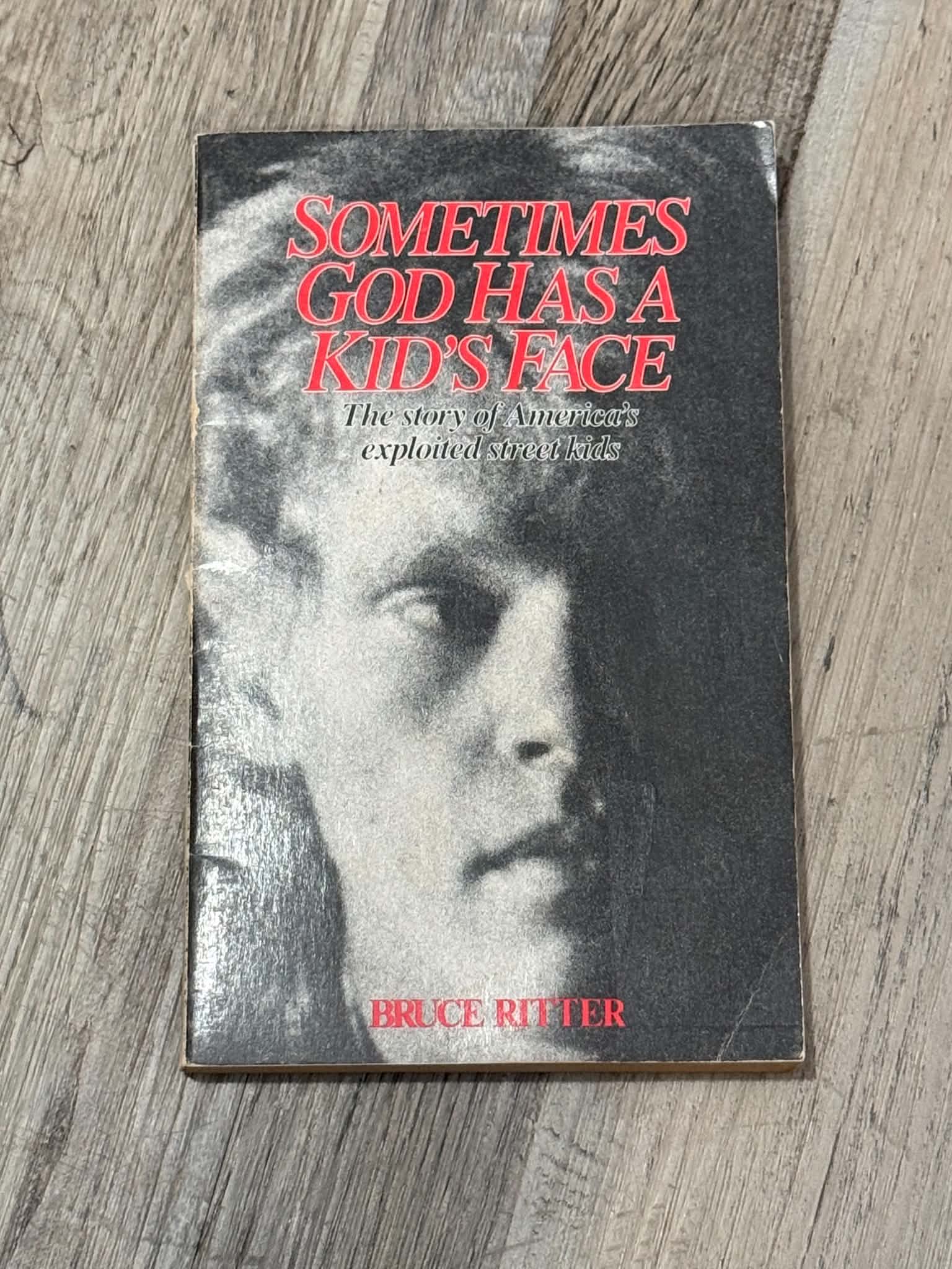 Sometimes God Has a Kid's Face by Bruce Ritter