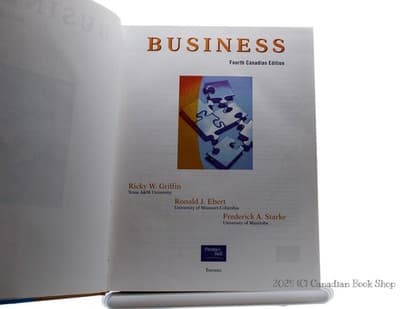 Business Fourth Canadian Edition by Ricky W. Griffin, Ronald J. Ebert, Frederick - Thumbnail 3