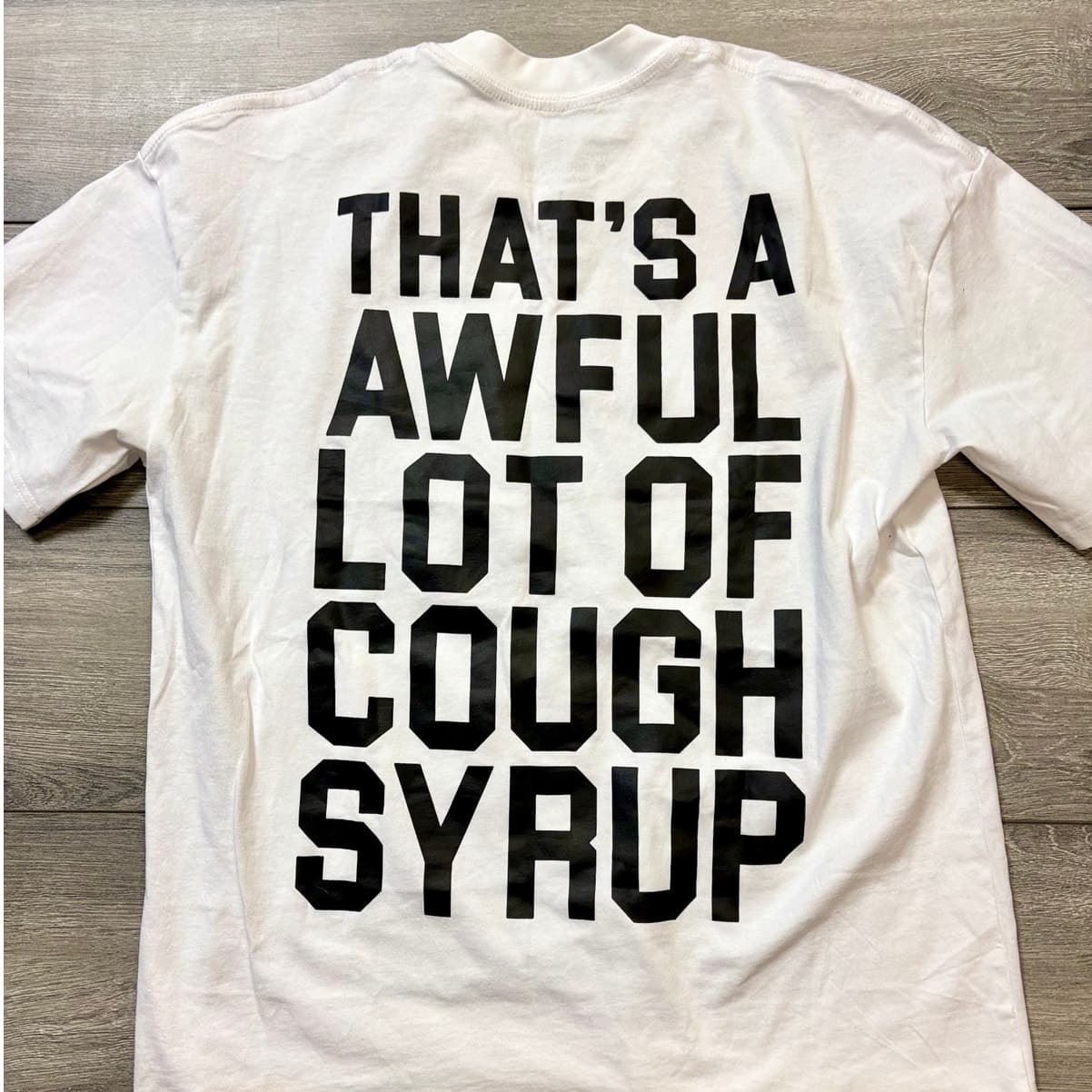 That’s A Awful Lot of Cough Syrup T-Shirt White Large - Thumbnail 4