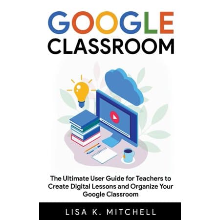 Google Classroom:Ultimate User Guide for Teachers to Create Digital Lessons - Thumbnail 2