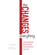 This Changes Everything:Unleashing the Power of the Resurrection in Your Life - Thumbnail 5