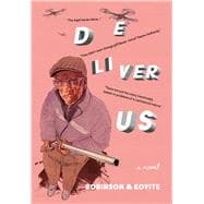 Deliver Us: a Novel - Thumbnail 5