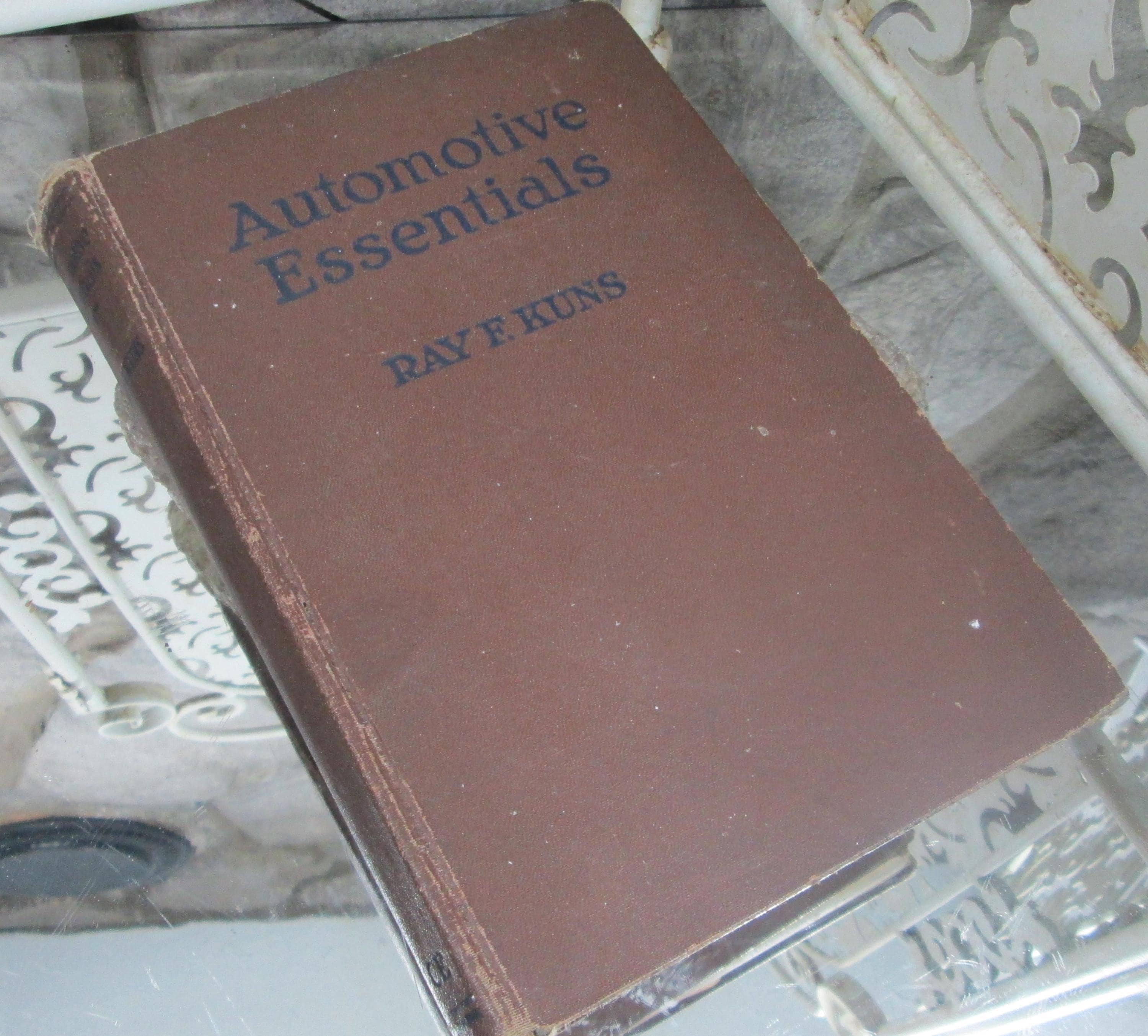 Automotive Essentials by Ray F. Kuns, 1931, Automotive Repair Manual