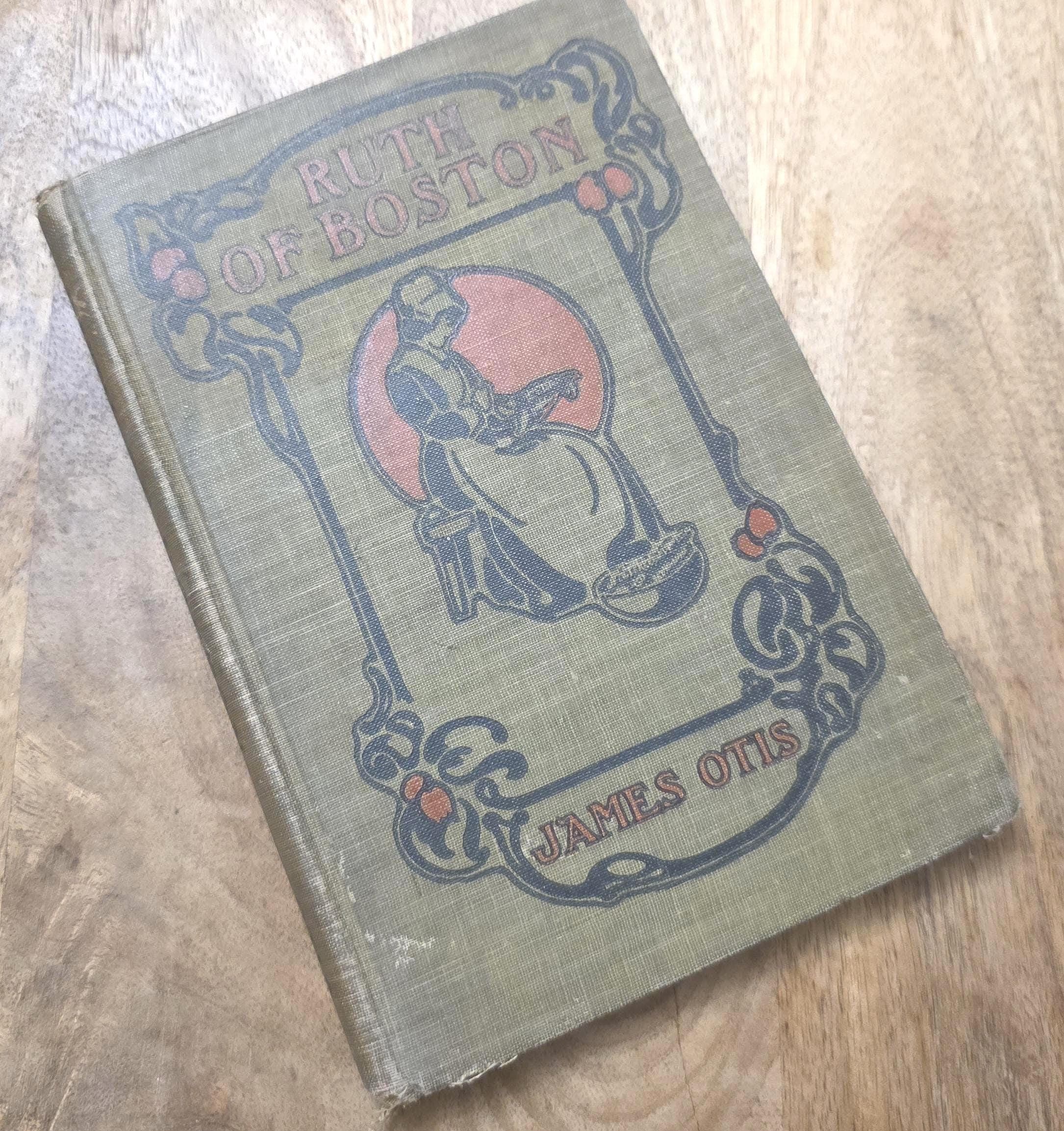 Antique Book Ruth of Boston by James Otis, 1910