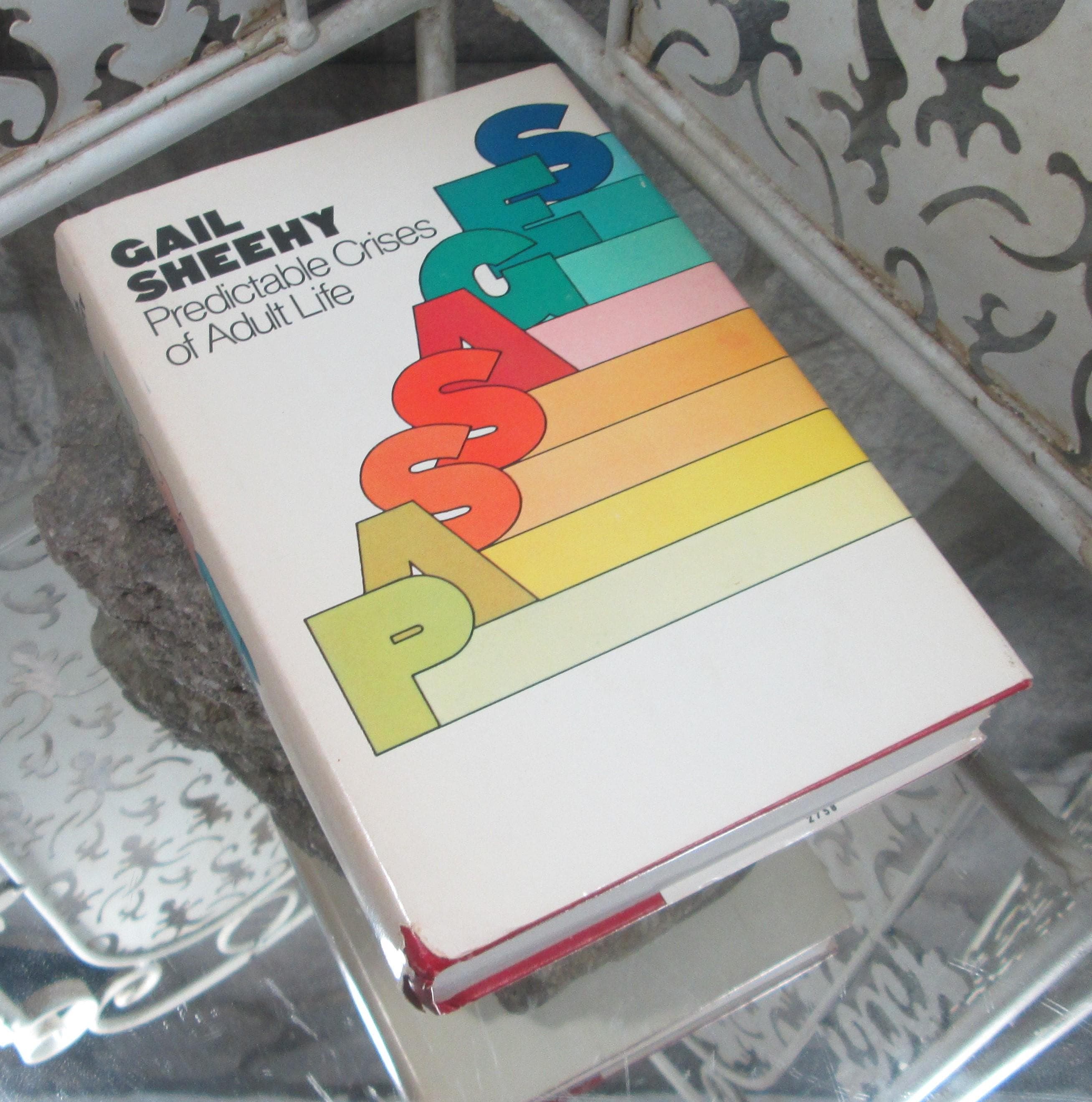Passages, Predictable Crises of Adult Life by Gail Sheehy, 1976