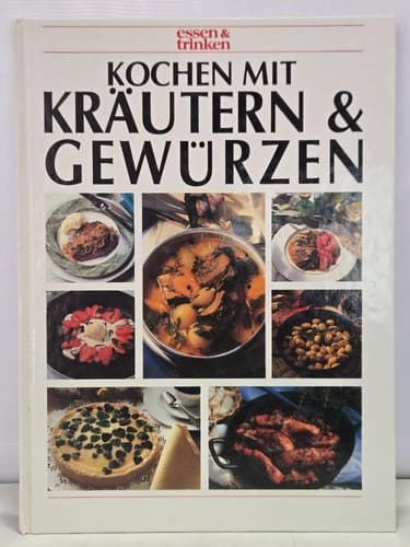 Kochen mit Kräutern & Gewürzen German Cookbook Essen & Trinken Herbs Spices