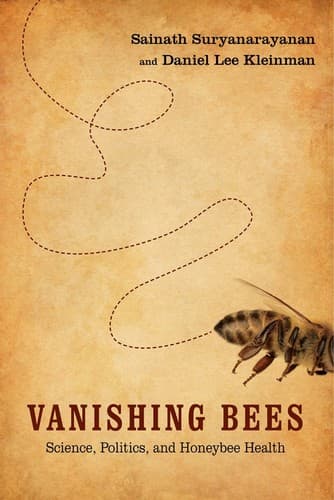 Vanishing Bees: Science, Politics, and Honeybee Health paperback.