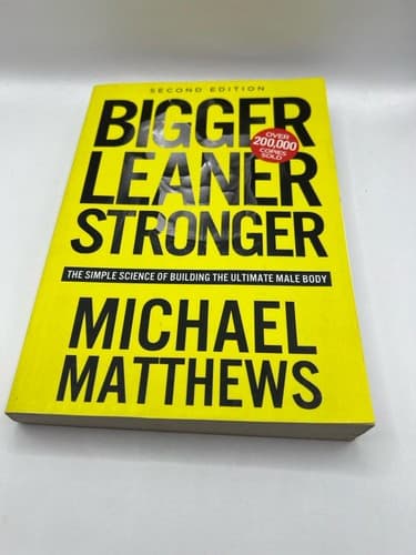 Bigger Leaner Stronger: The Simple Science of Building the Ultimate Male Body