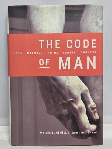 The Code of Man: Love, Courage, Pride, Family, Country- Waller R. Newell HC DC64