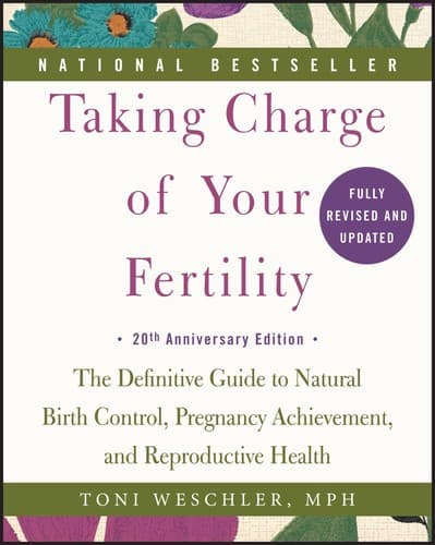 Taking Charge of Your Fertility 20th Anniv Ed Natural Birth Control Guide