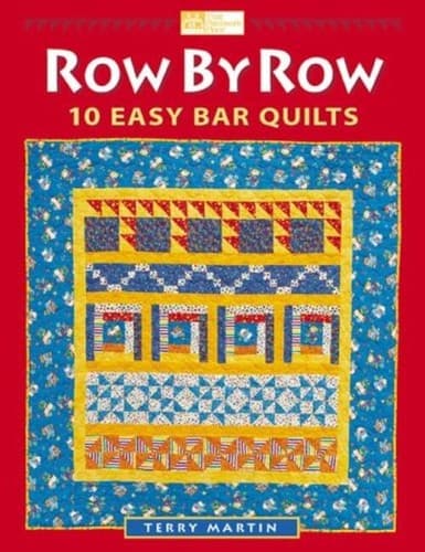Row by Row: 10 Easy Bar Quilts – That Patchwork Place – Quilt Patterns Book PB