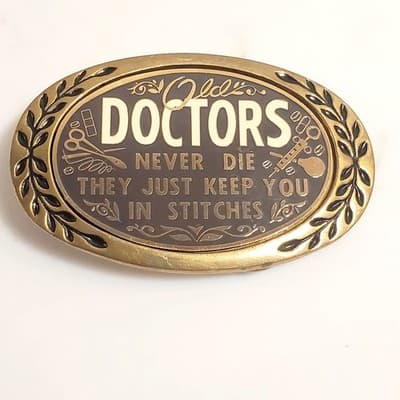 1980 Aminco Brass Belt Buckle Old Doctors Never Die Just Keep You in Stitches