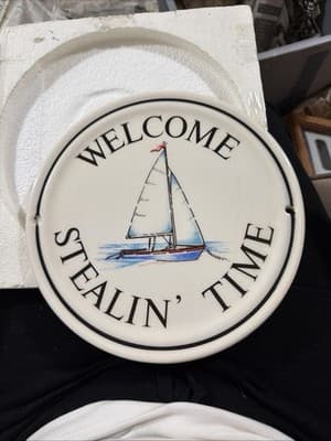 Vintage Homeplate Porcelain Wall Plaque “Welcome Stealin’ Time” Sailboat 9.5”
