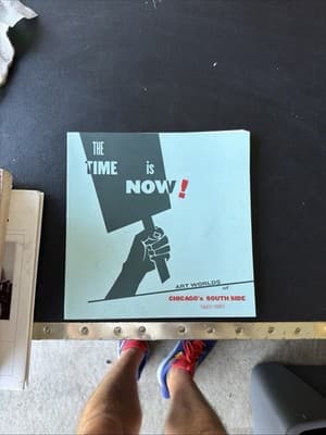 Time Is Now! : Art Worlds of Chicago's South Side 1960-1980 by Marissa H. Baker
