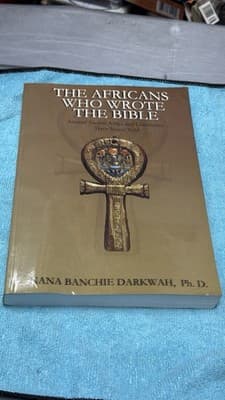 The Africans Who Wrote The Bible by Nana Banchie Darkwah Ph.D. Paperback History - Thumbnail 2