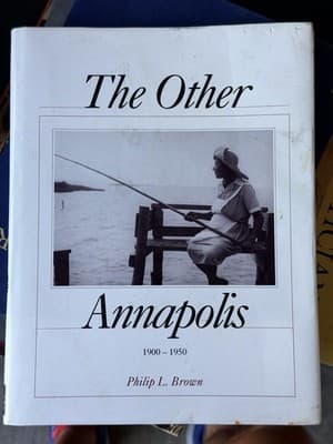 The Other Annapolis 1900-1950 Philip L Brown Signed Limited Edition Book - Thumbnail 2