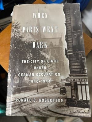 When Paris Went Dark: The City of Light Under German Occupation 1940–1944