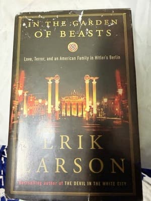 In the Garden of Beasts : Love, Terror, and an American Family in Hitler's...