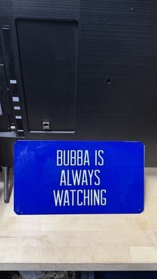 Bubba Is Always Watching Blue Metal Sign Wall Decor 14x8