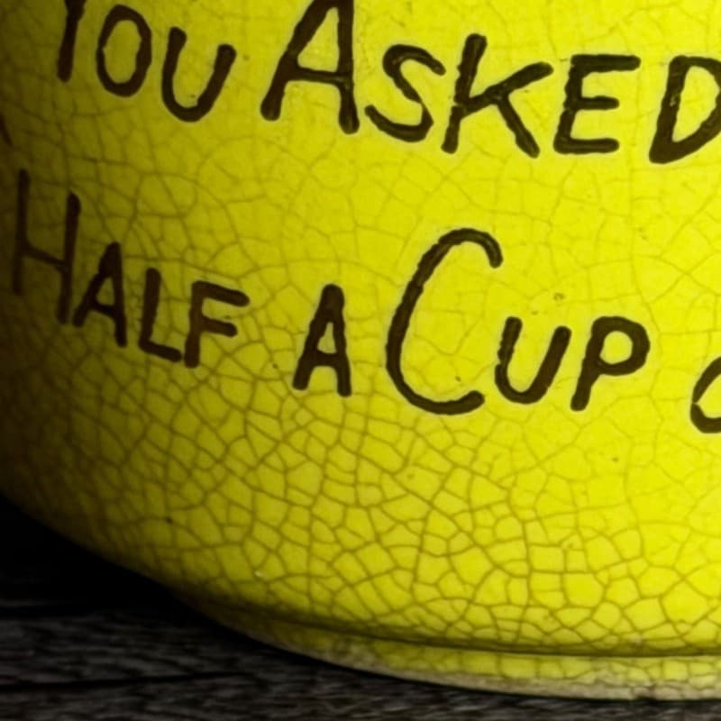 Vintage Yellow Novelty "You Asked For Half A Cup Of Coffee" Ceramic Half Mug - Thumbnail 2