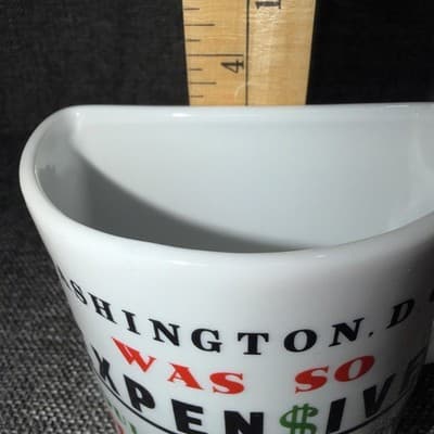 Funny Mug Gift Washington Was So Expensive I Could Only Afford Half a Cup Coffee - Thumbnail 8