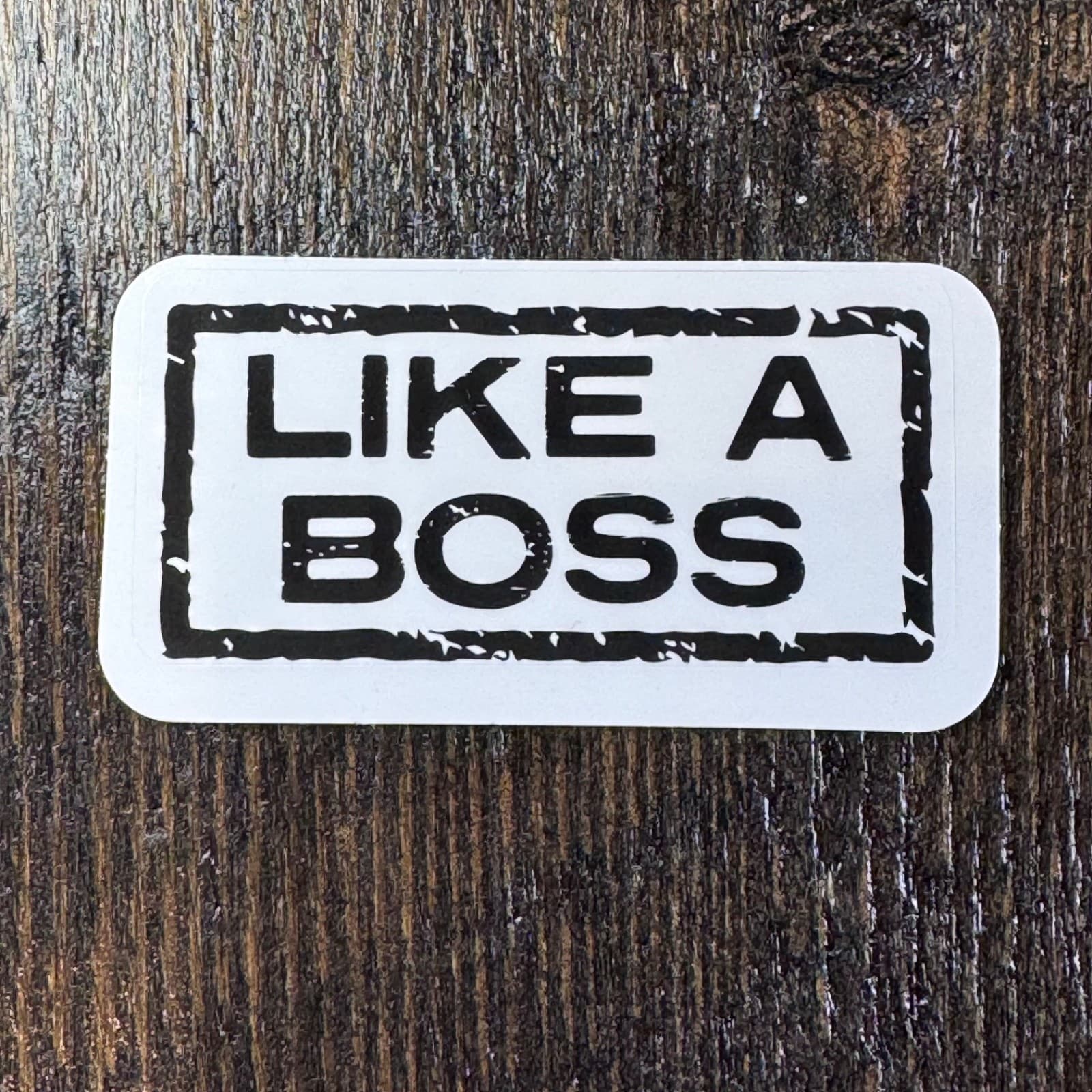 Like A Boss - Sticker - Water Bottle - Cell - Phone Locker