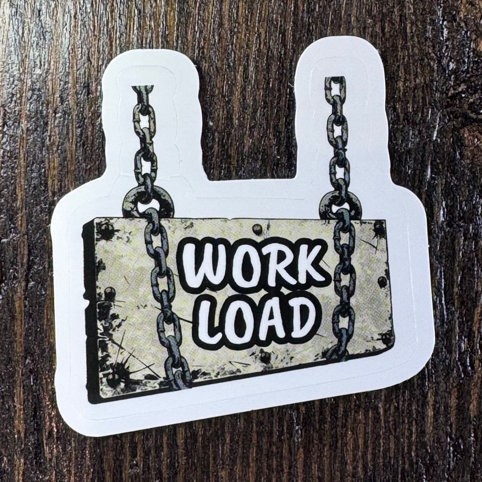 Work Load - Sticker - Water Bottle - Cell - Phone Locker