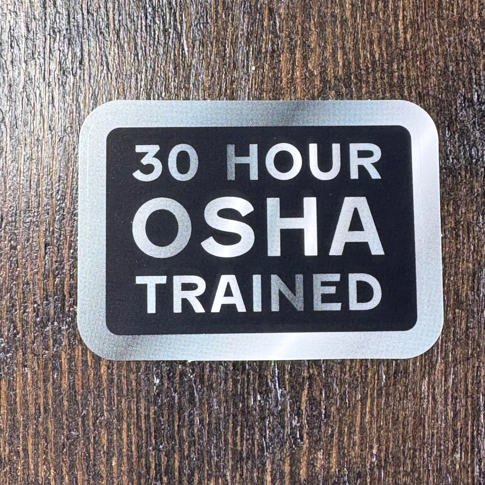 30 Hour OSHA Trained - Sticker - Water Bottle - Cell - Phone Locker