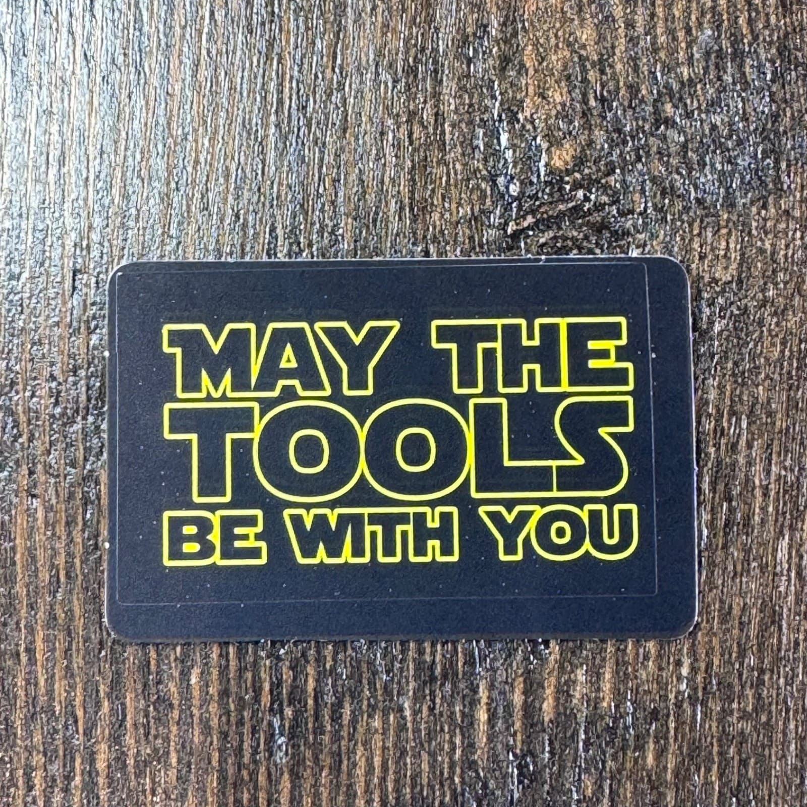 May The Tools Be With You - Sticker - Water Bottle - Cell - Phone Locker