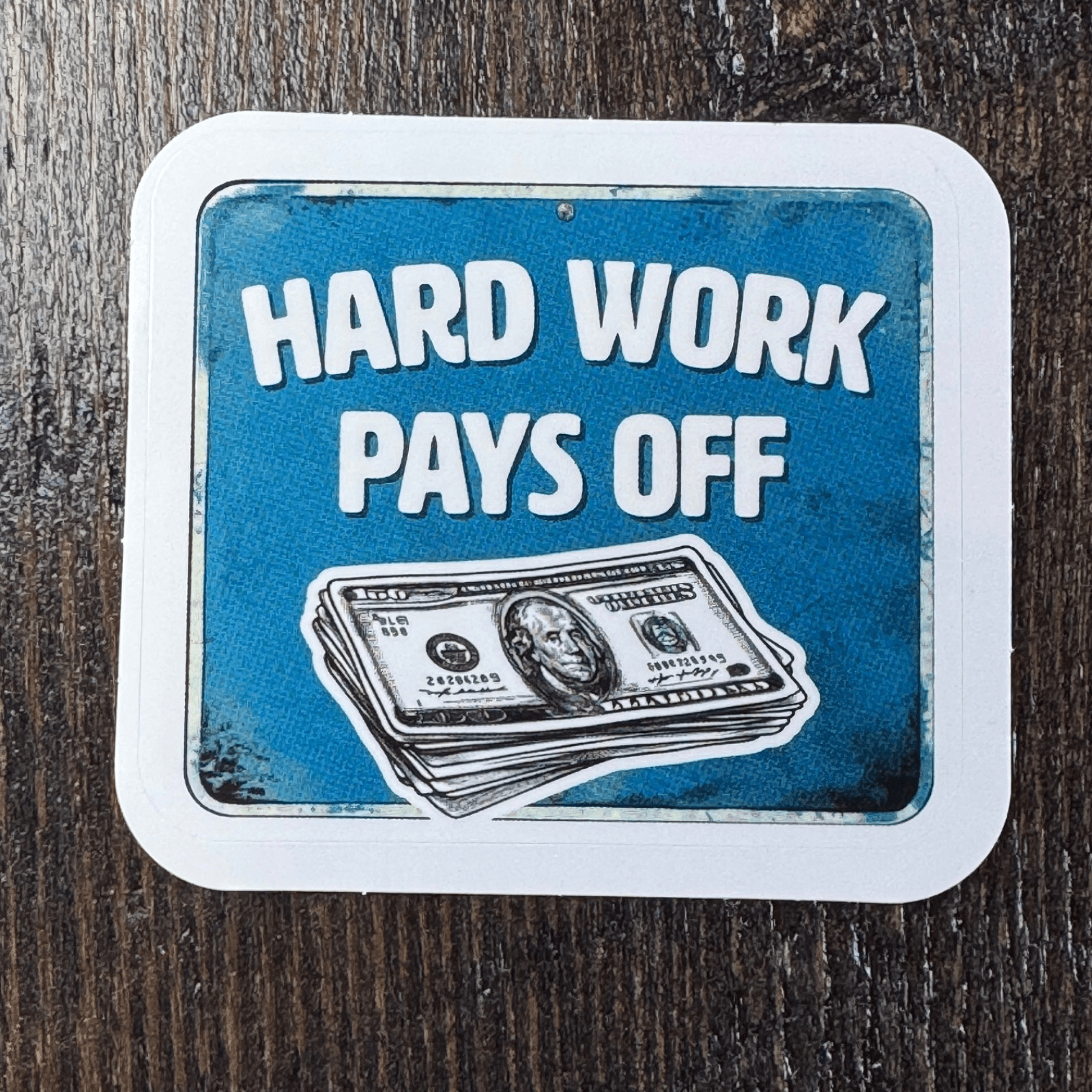 Hard Work Pays Off - Sticker - Money Dollar Water Bottle - Cell - Phone Locker