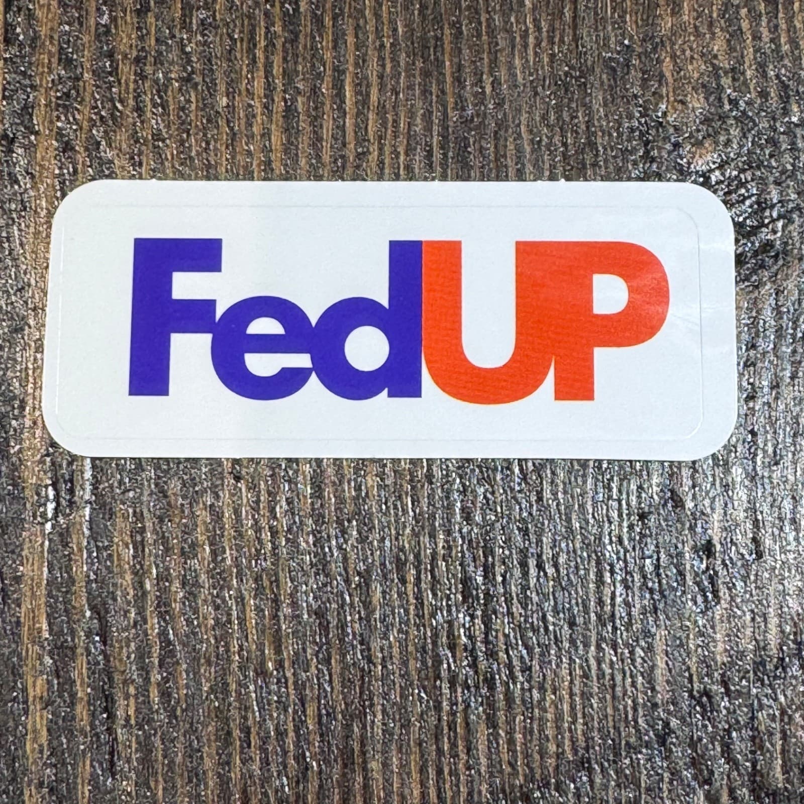 FedUp sticker 2” - water bottles hard hat lunch coolers lockers