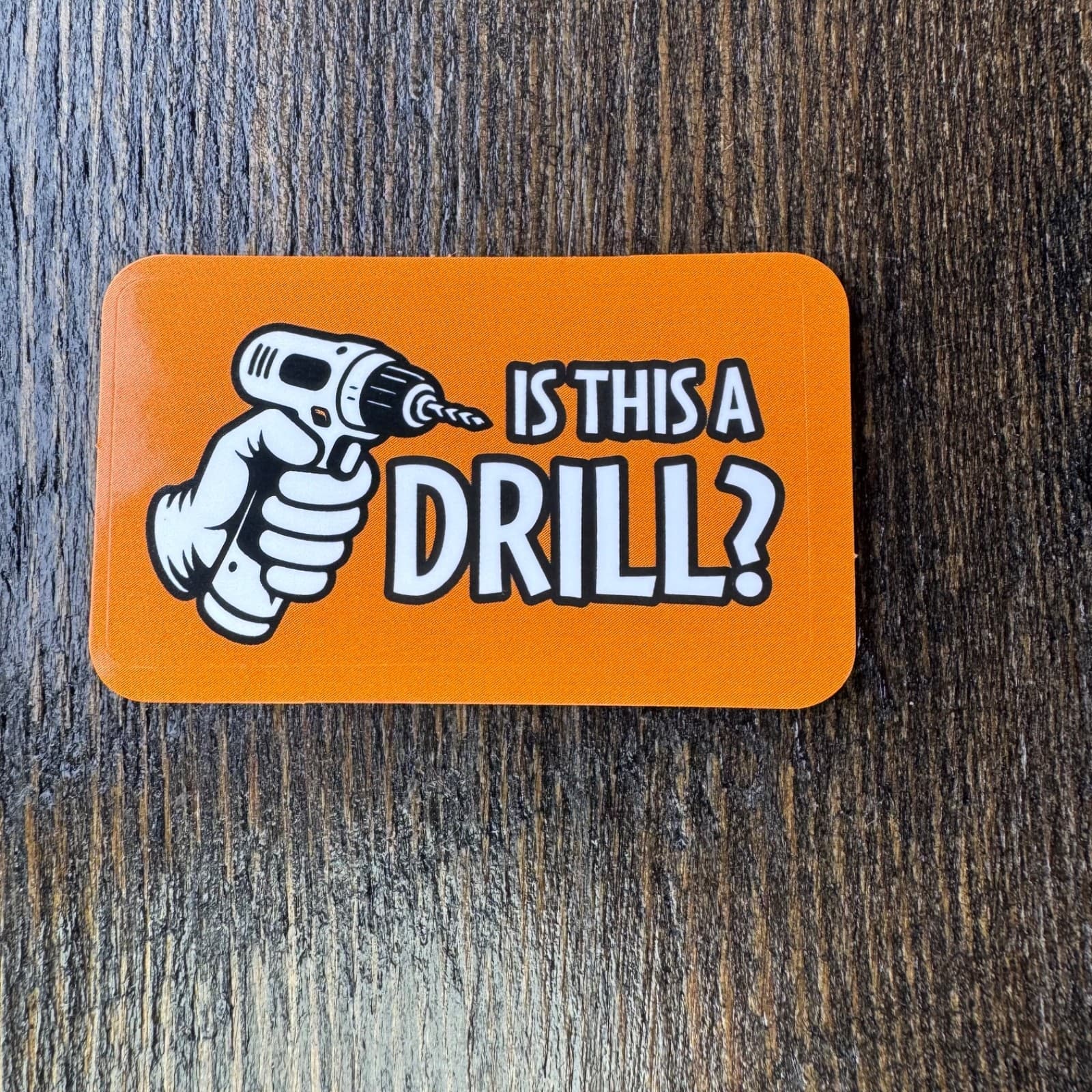 Is This A Drill Sticker - Water Bottle Phone Laptop Skateboard Hard Hat