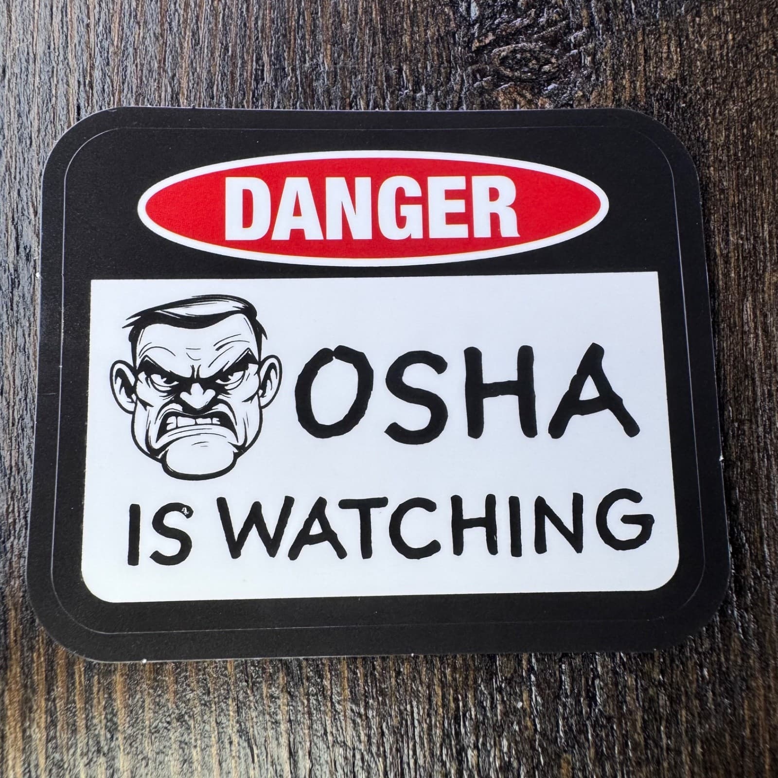 Danger Sticker OSHA Is Watching Sign - Water Bottle Phone Laptop Skateboard