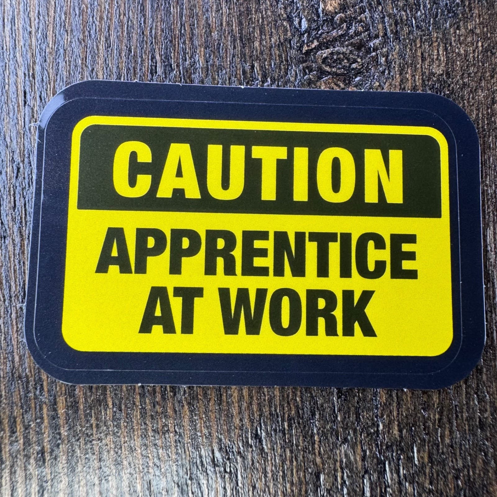 Caution Apprentice at Work Sticker - Water Bottle Phone Laptop Skateboard Hat