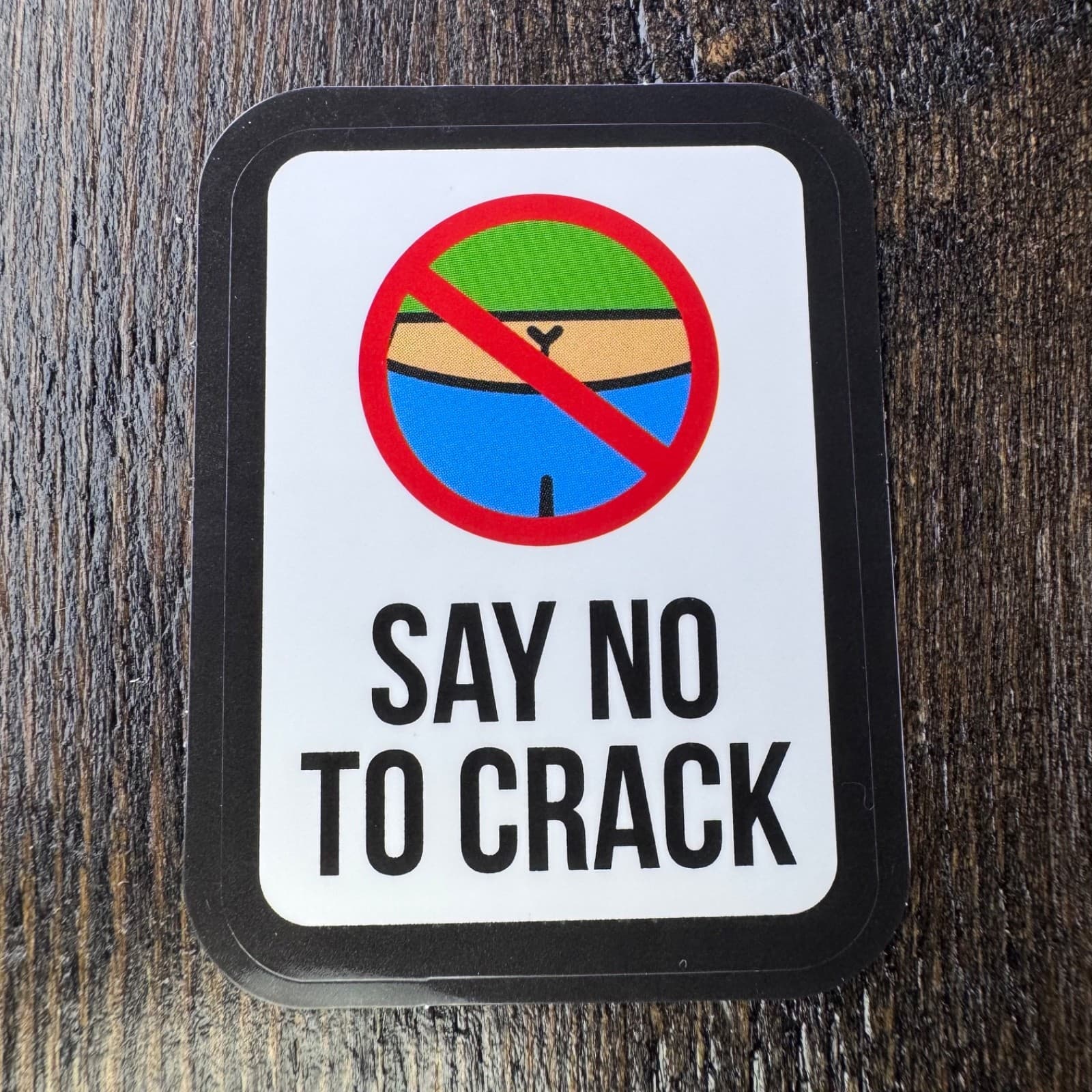 Say No to Crack Sticker Plumber - Water Bottle Phone Laptop Skateboard