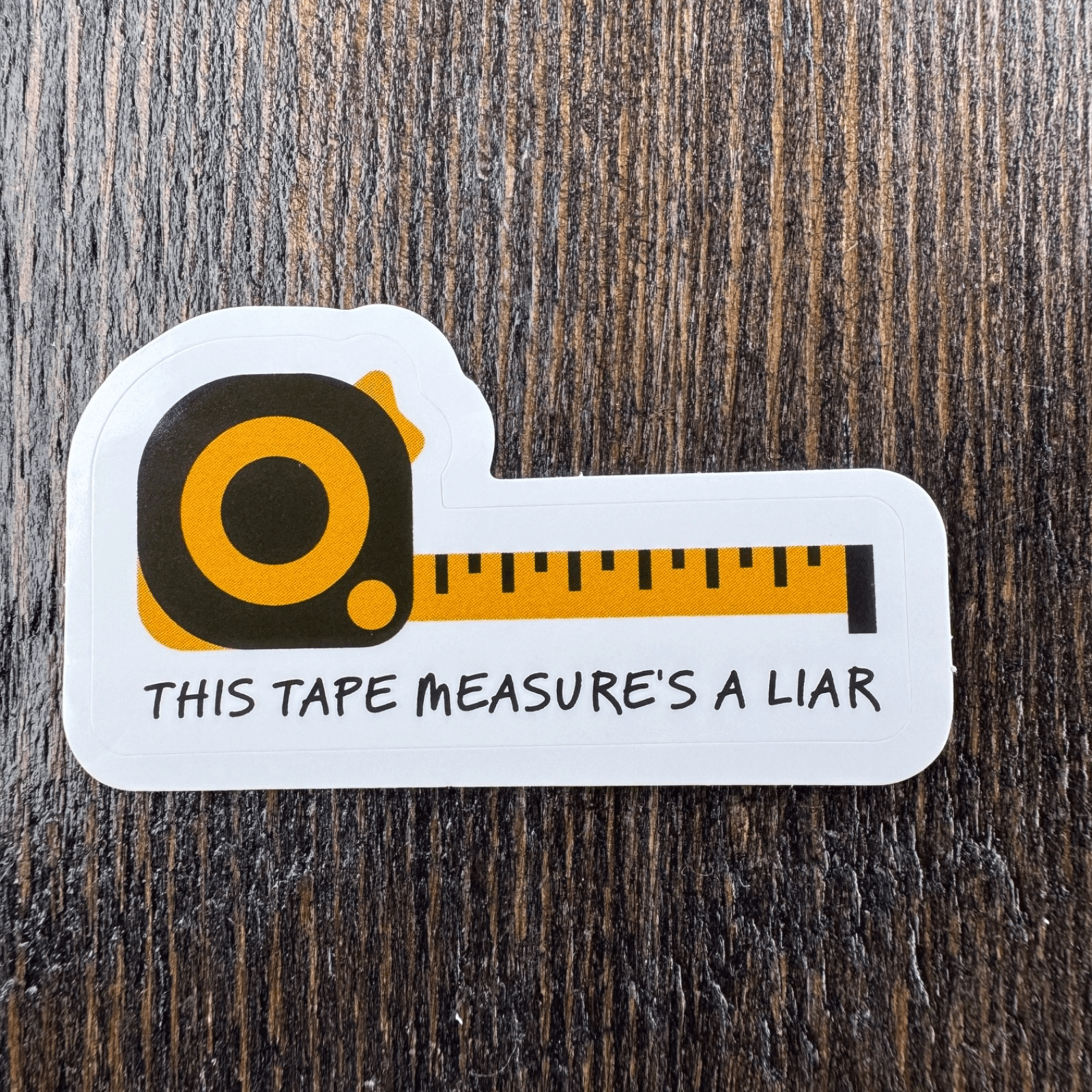 This Tape Measure’s a Liar Sticker - Water Bottle Phone Laptop Skateboard