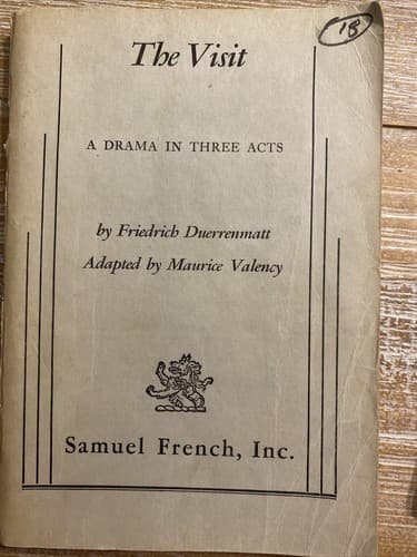 The Visit - A Drama in Three Acts by Friedrich Duerrenmatt Maurice Valency 1958