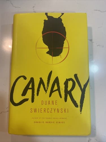 CANARY BY DUANE SWIERCZYNSKI FIRST EDITION (2015, Hardcover)