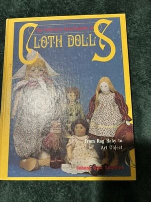 The Collector’s Encyclopedia Of Cloth Dolls-Johana Gast Anderton 1984 HC-SIGNED