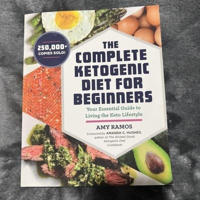 Complete Ketogenic Diet for Beginners : Your Essential Guide to Living the Keto