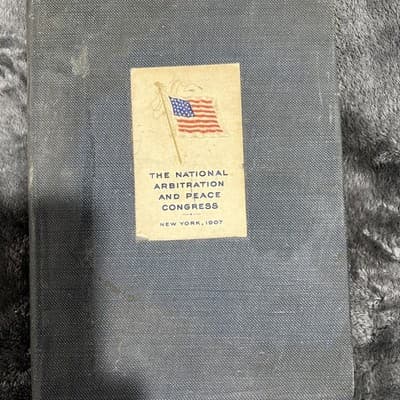 Book of Proceedings From The National Arbitration and Peace Congress 1907. Rare