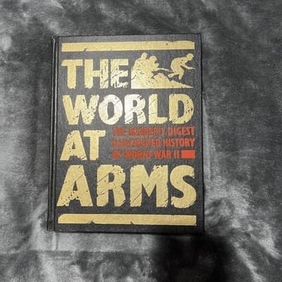 The World at Arms: Reader's Digest Illustrated History of World War II