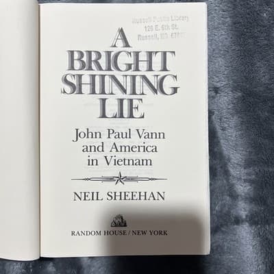 A Bright Shining Lie: John Paul Vann and America in Vietnam by Neil Sheehan, Har - Thumbnail 4