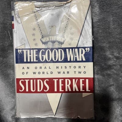 The Good War - An Oral History of World War Two, Studs Terkel, 1984, HC/DJ - Thumbnail 2